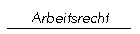 Arbeitsrecht